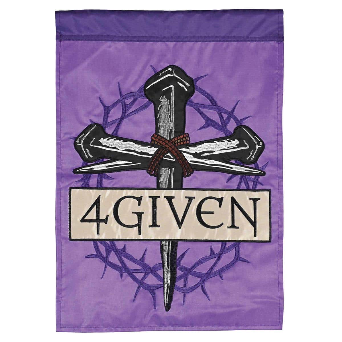 Garden flag depicting a large cross and three nails with the phrase "1 Cross 3 Nails 4 Given" in layered double applique embroidery on a 13x18 outdoor flag designed for Easter and daily faith decor.