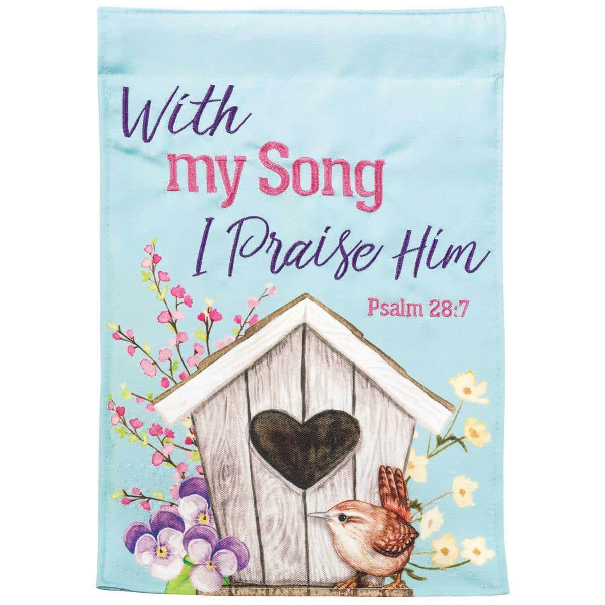 Double-applique 13x18 garden flag featuring a decorative birdhouse, Psalm 28:7 scripture text, layered applique and embroidery details, and soft complementary colors for porch or garden display.