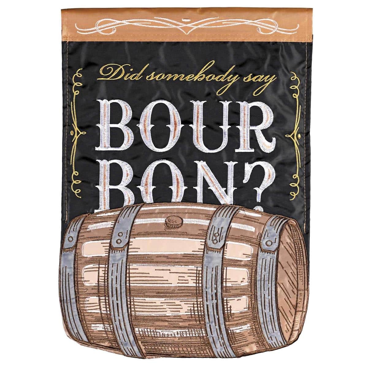 13x18 double applique garden flag featuring "Did Somebody Say Bourbon" phrase, bourbon glass and barrel icons on a rustic cream background with stitched accents.