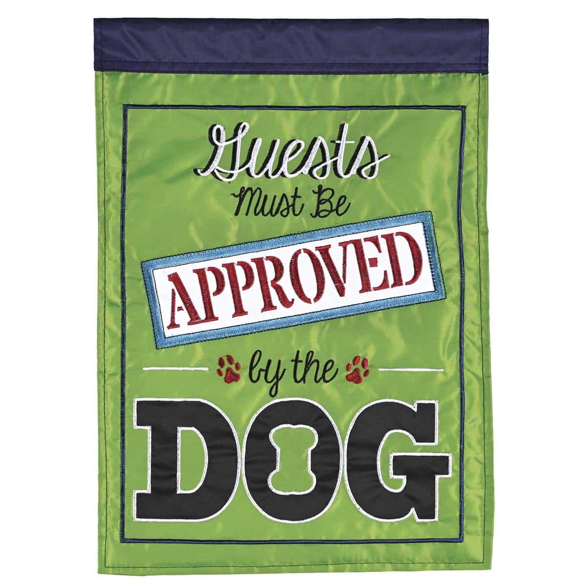 Close-up of 13x18 Guest Must Be Approved By Dog double applique garden flag with a playful dog silhouette and bold text on layered textured fabric.