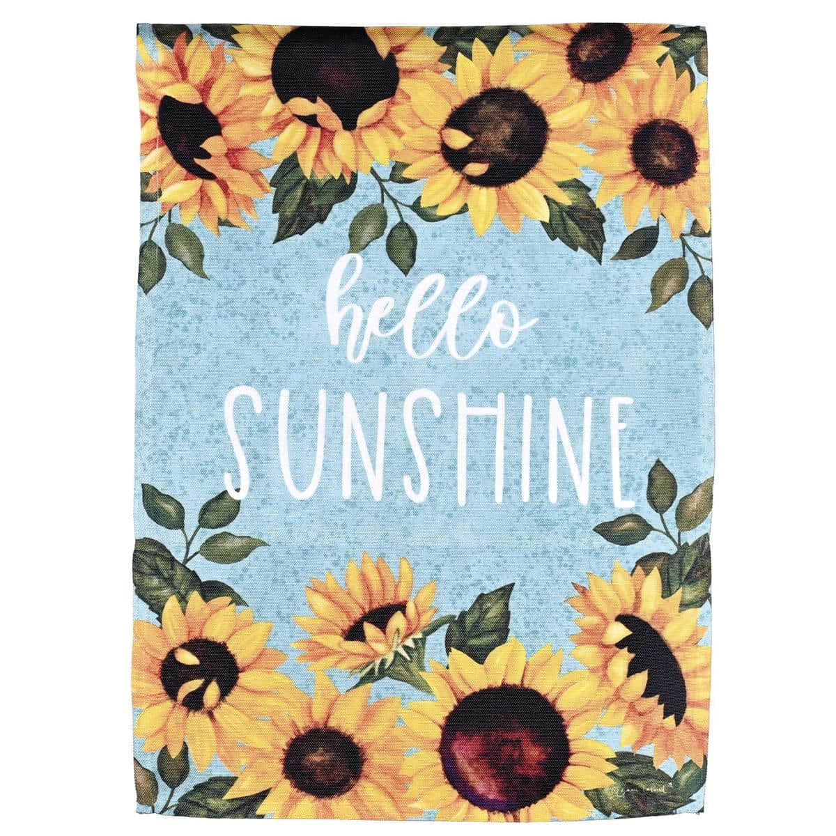 Hello Sunshine Sunflowers garden flag 13x18 showing bright yellow sunflower blooms and scripted Hello Sunshine greeting printed on weather-resistant fabric with reinforced sleeve for pole display