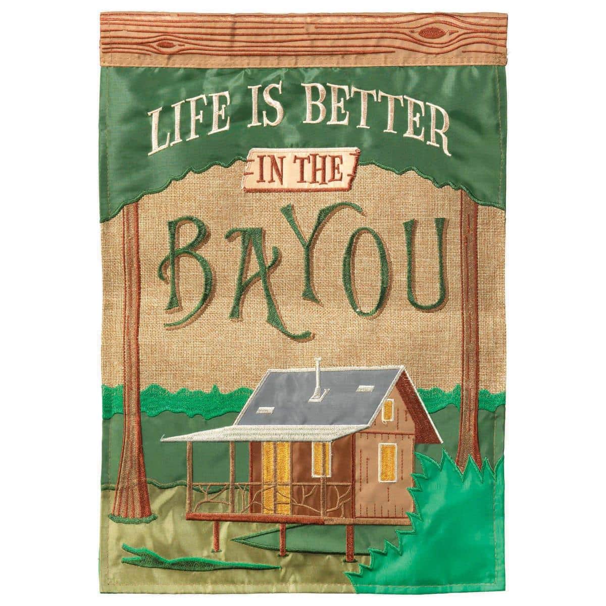 Life Is Better In The Bayou garden flag double applique 13x18 showing bayou-inspired lettering and artwork on a lightweight outdoor flag for porch, yard, and garden display.
