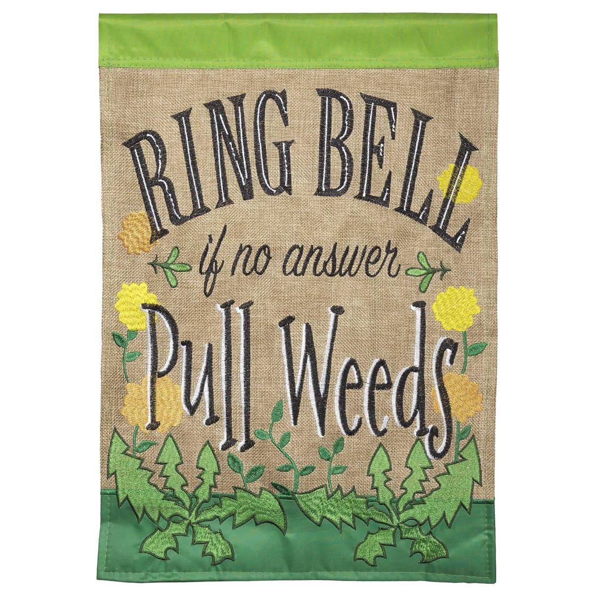 Ring Bell Pull Weeds burlap garden flag featuring detailed embroidery and high-quality appliques, displayed outdoors in a vibrant garden setting.