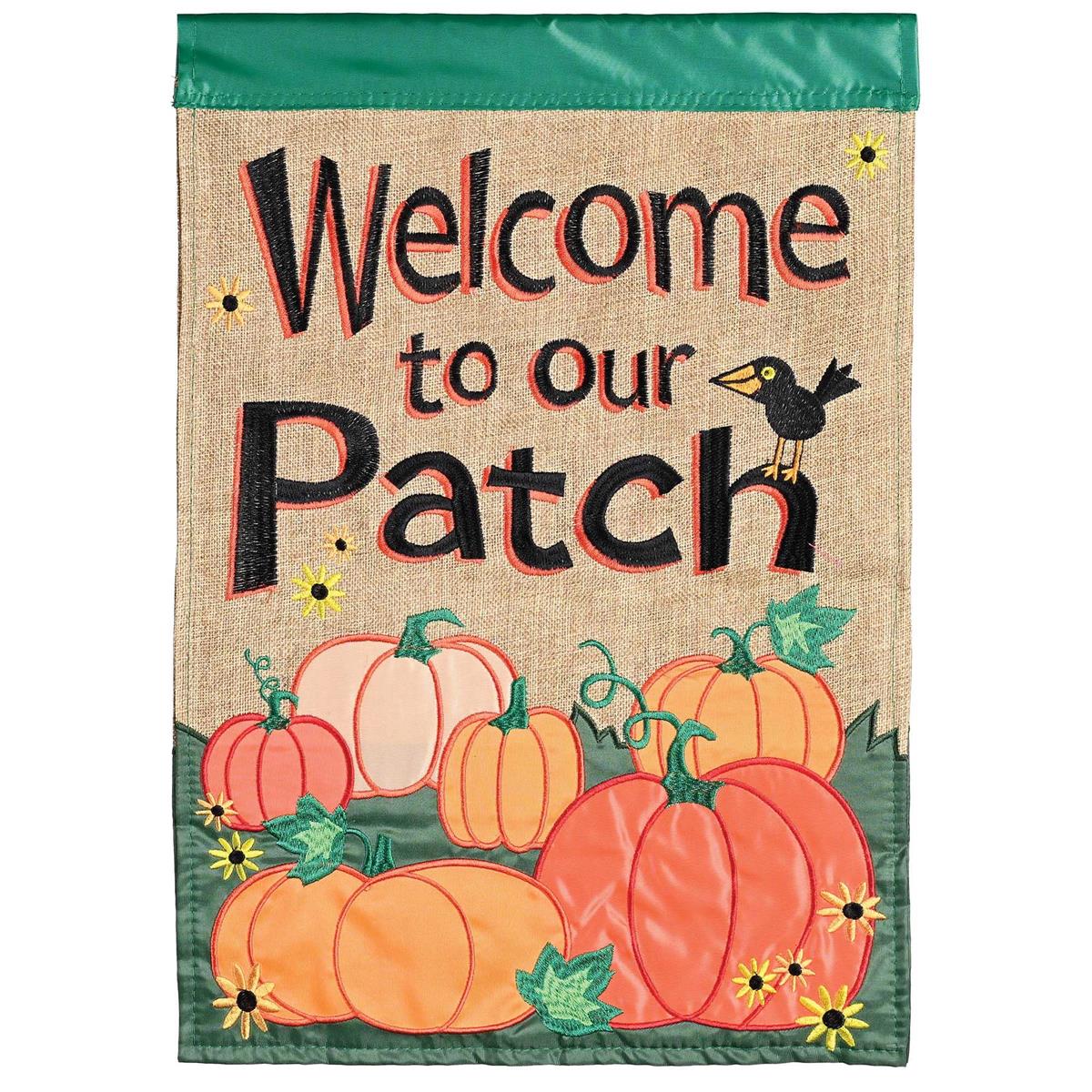 Welcome To Our Patch Banner Flag in vibrant colors, featuring fabric appliques displayed outdoors, measuring 29 x 42 inches, perfect for exterior decoration.