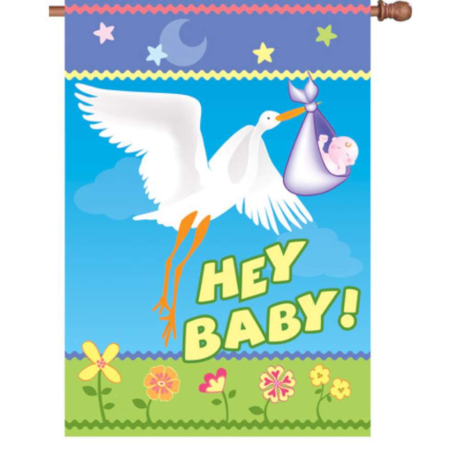 28 in. Here Comes My Baby flag showcasing bright 'HEY BABY!' lettering, designed for joyful outdoor or indoor display, celebrating new arrivals.