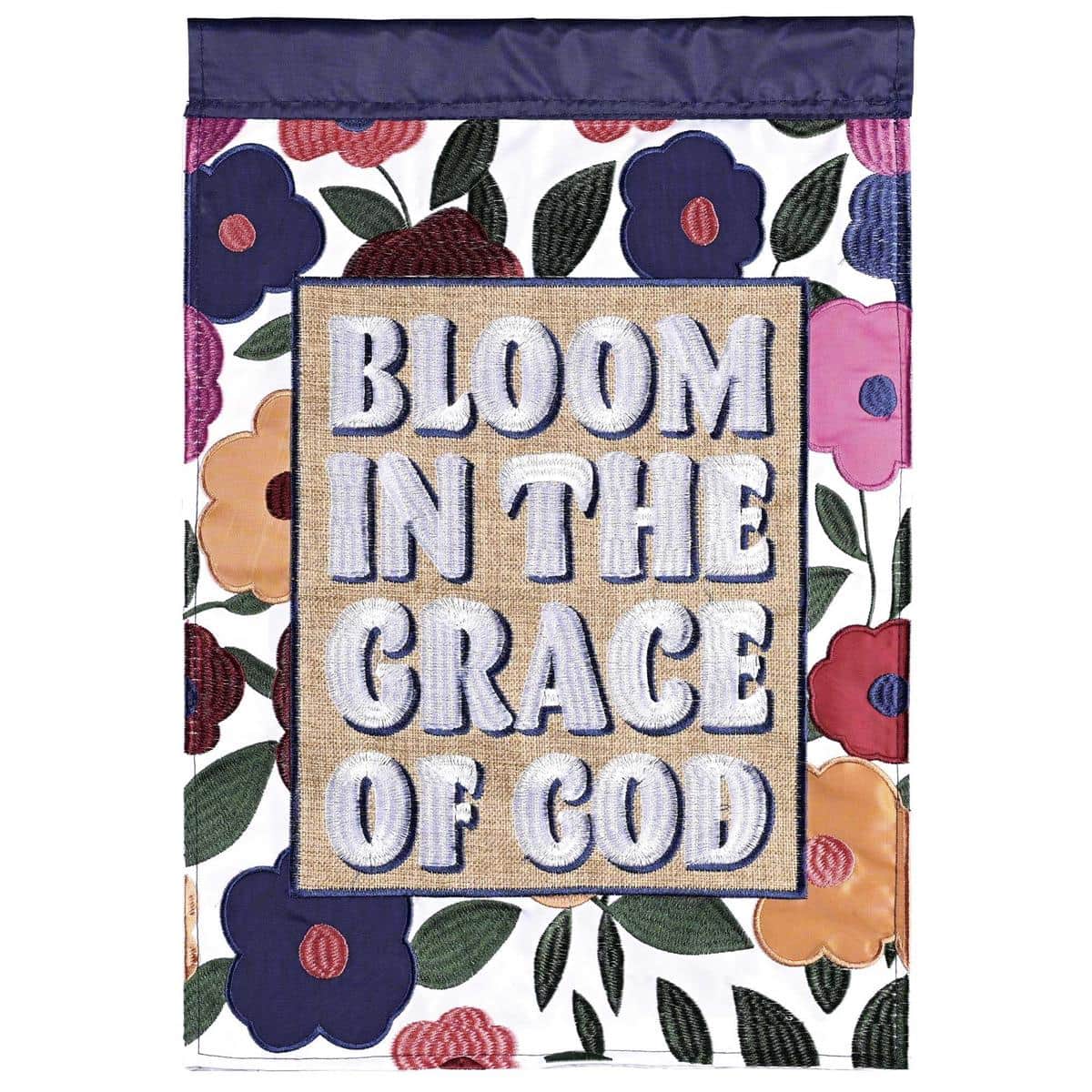 Bloom In The Grace Of God religious floral double applique garden flag with two sided readable text, layered petals, and pole sleeve for outdoor display