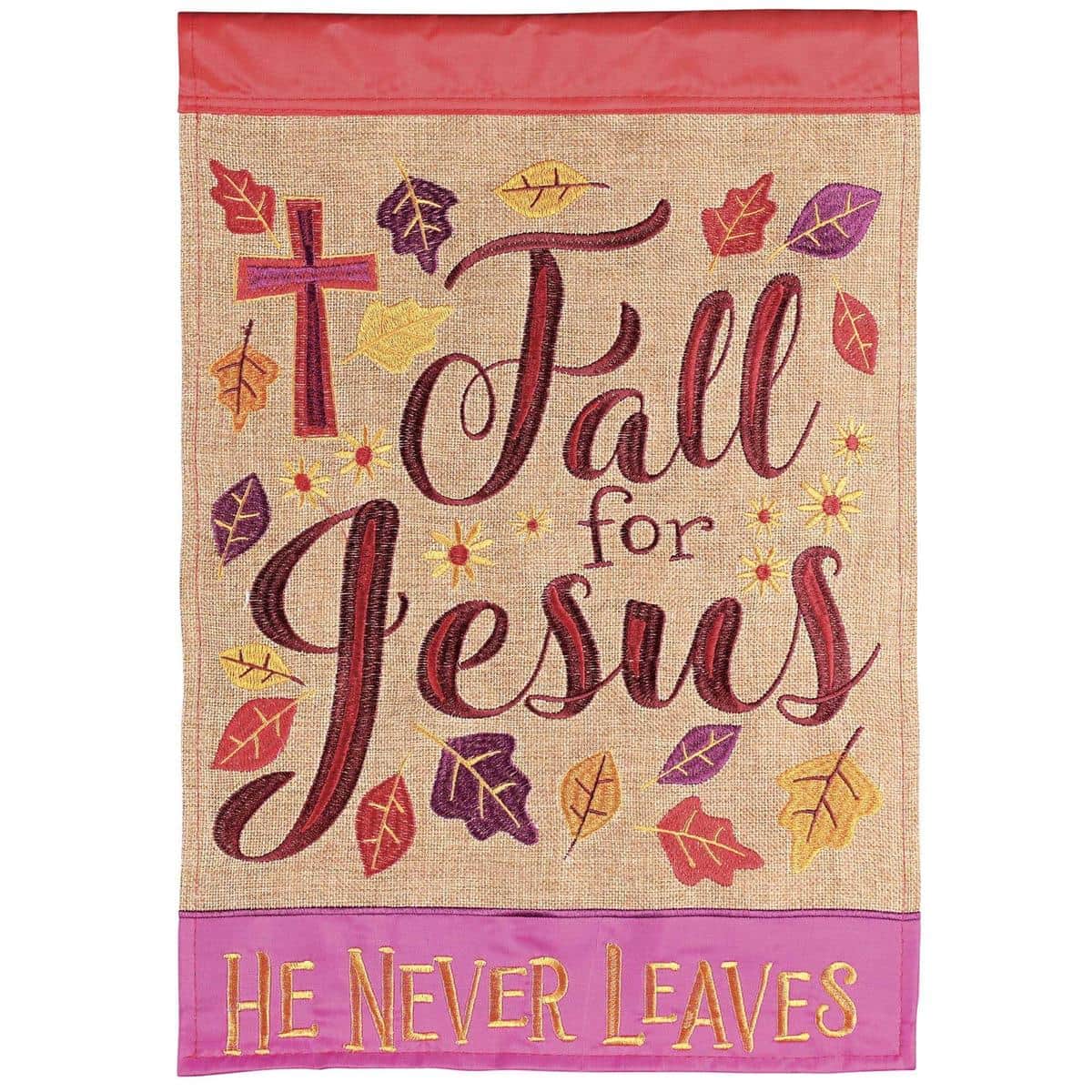 Fall For Jesus He Never double applique fall house banner flag 29x42 with stitched lettering and autumn leaves, readable both sides, sleeve for standard pole.