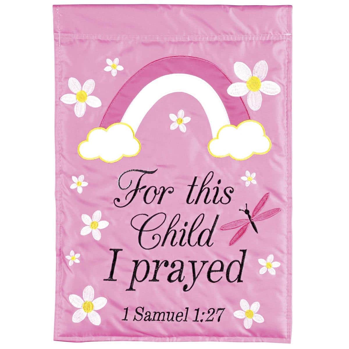 Faith themed pink baby garden flag with the phrase For This Child I Prayed, 13x18 double applique, two sided, embroidered details, fits standard garden flag stands