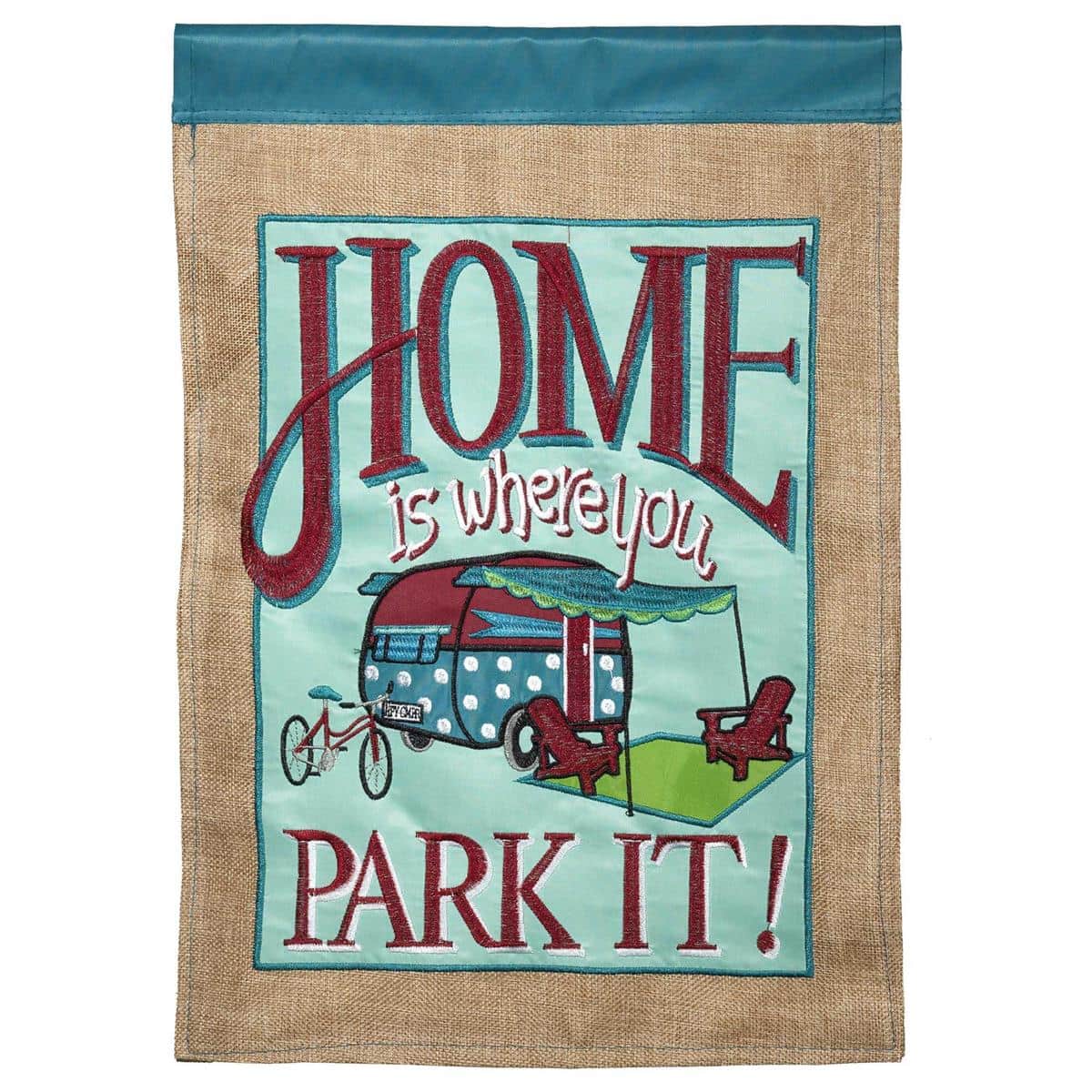 Home Is Where You Park 13 x 18 double applique camping garden flag with two sided readability and a top sleeve that fits standard garden flag stands