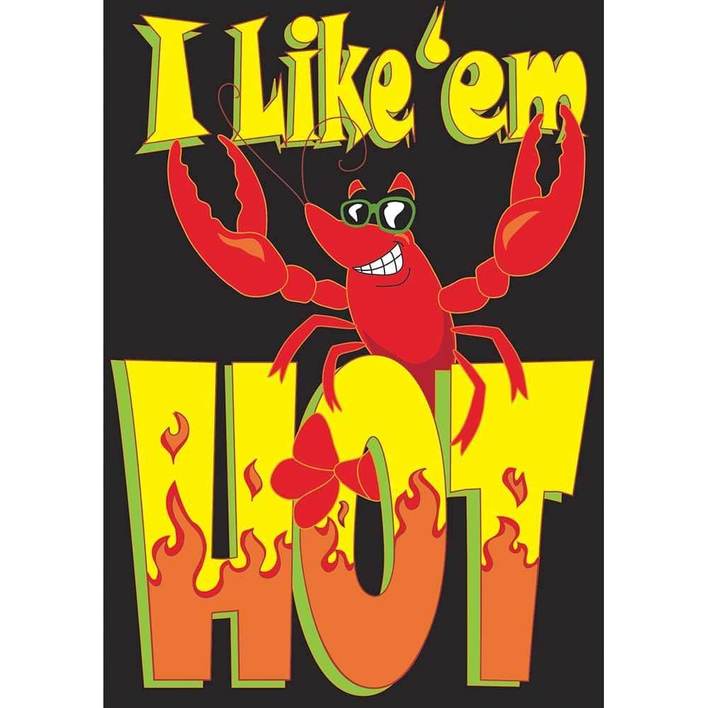13x18 I Like Em Hot garden flag with double applique text and playful heat-themed accents on durable outdoor fabric, ideal for porch or garden display.