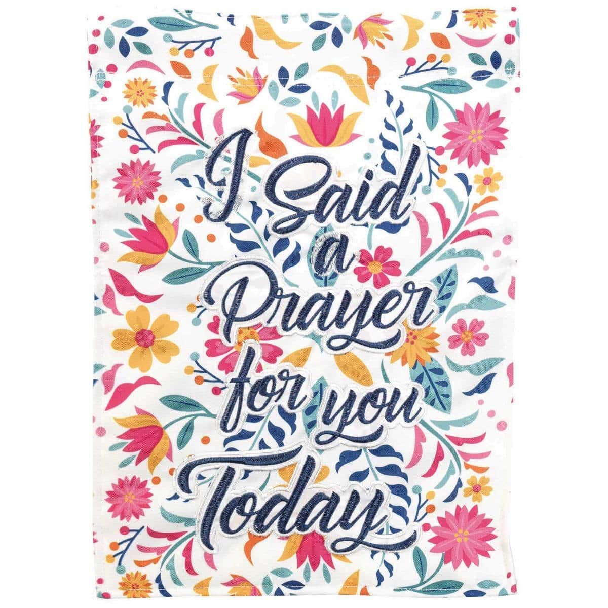 I Said A Prayer 13x18 double applique garden flag with floral artwork, InspireFlowr style, two sided inspirational yard decor displayed on a standard garden flag stand