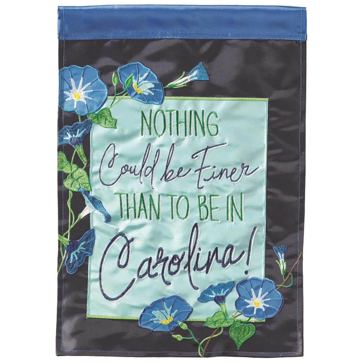 Decorative 13x18 Nothing Finer Than Carolina garden flag double applique showing regional Carolina pride for porch and garden display.