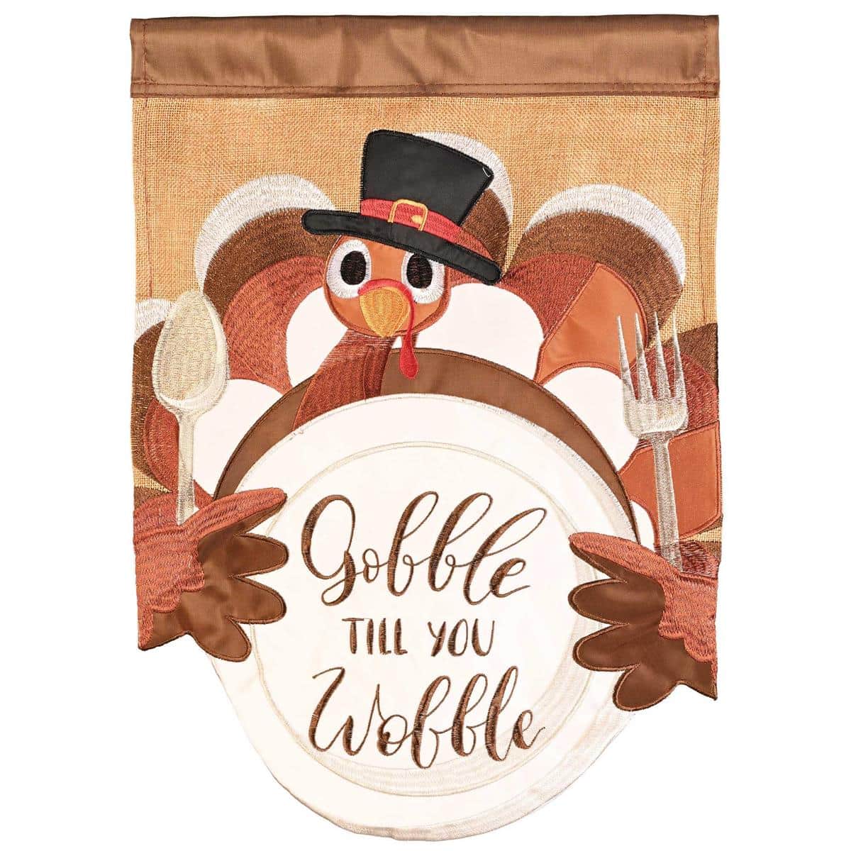 13x18 Turkey Gobble Till You Wobble garden flag with double applique turkey motif, bold autumn colors, and reinforced sleeve for garden stake display