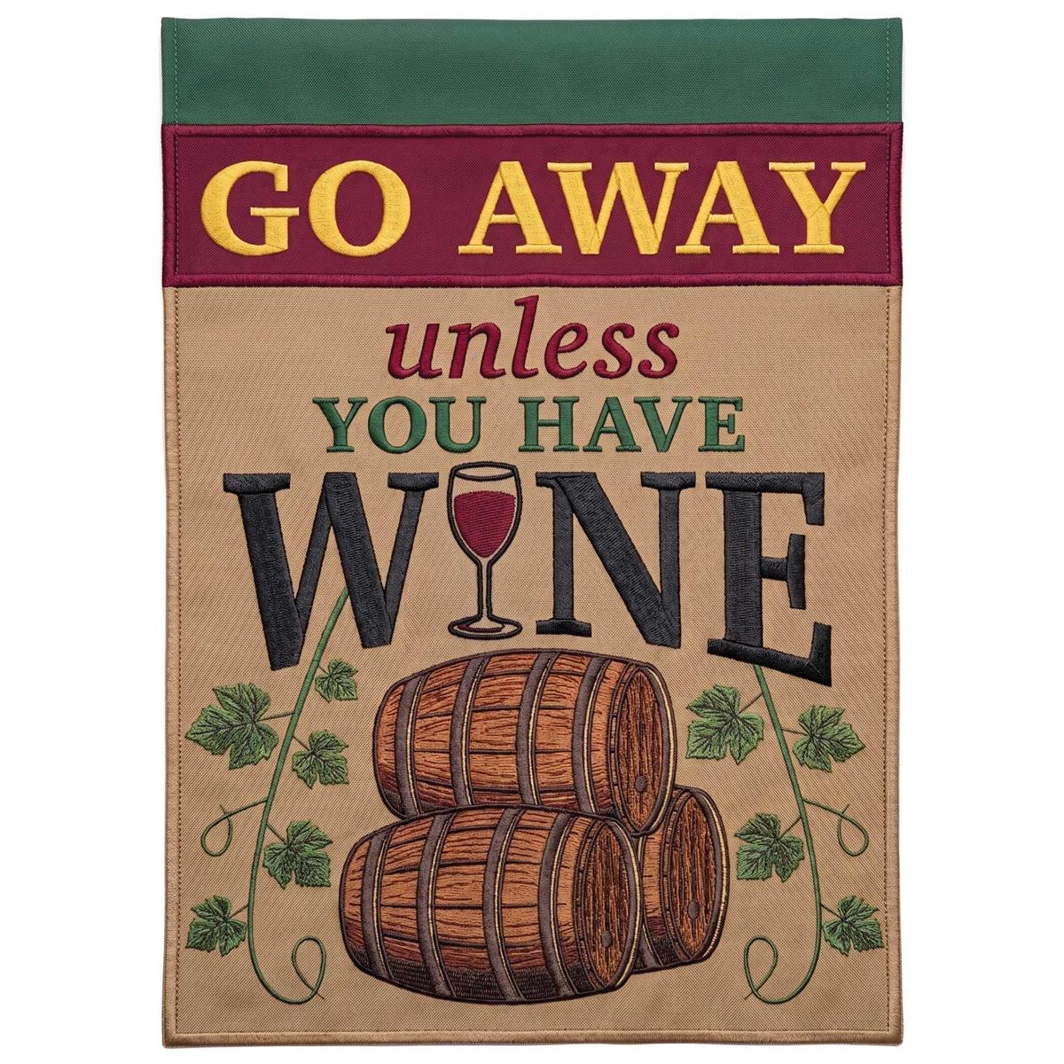 Go Away Unless You Have Wine garden flag, double-sided, featuring playful wine theme in vibrant colors, displayed outdoors.