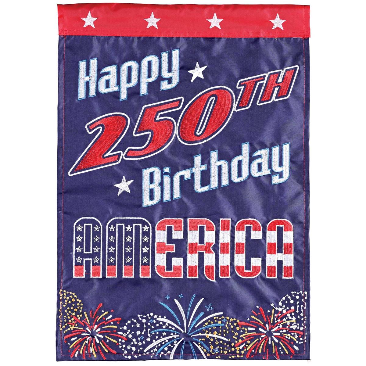 Happy 250 Birthday America double-sided garden flag, showcasing vibrant fabric appliques and detailed embroidery, displayed outdoors.